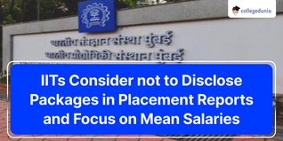 IITs Consider not to Disclose Packages in Placement Reports and Focus on Mean Salaries; Check Details Here